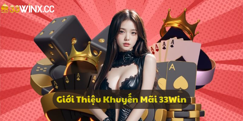 Giới thiệu sơ lược về ưu đãi tại 33Win