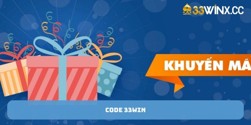 Code 33win Cùng Tất Tần Tật Những Điều Bạn Cần Biết