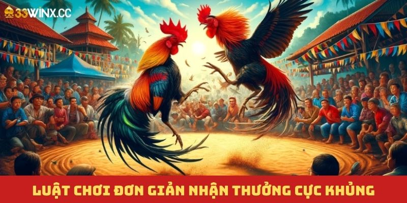 Đá gà 33Win hiệu quả khi hiểu rõ luật chơi