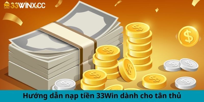 Khắc phục sự cố khi nạp tiền 33win 