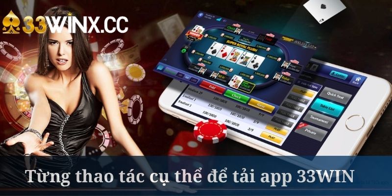 Tải app 33WIN trên Android vô cùng dễ hiểu