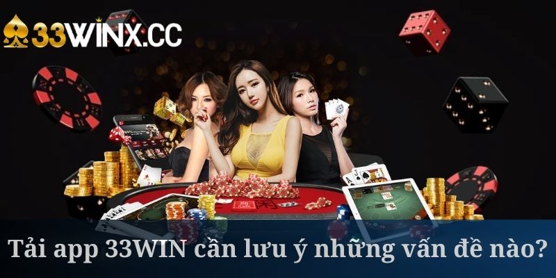 Tải app 33WIN cần sử dụng thiết bị tương thích