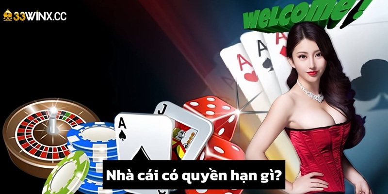 Trách nhiệm nhà cái 33Win - Những quyền hạn cần nắm