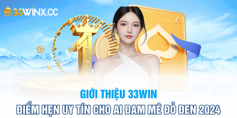 Giới thiệu chung về 33win